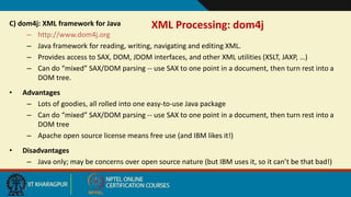 12
XML Processing: dom4jC) dom4j: XML framework for Java
– http://www.dom4j.org
– Java framework for reading, writing, nav...