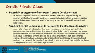 On-site Private Cloud
• Potentially strong security from external threats (on-site-private):
– In an on-site private cloud...
