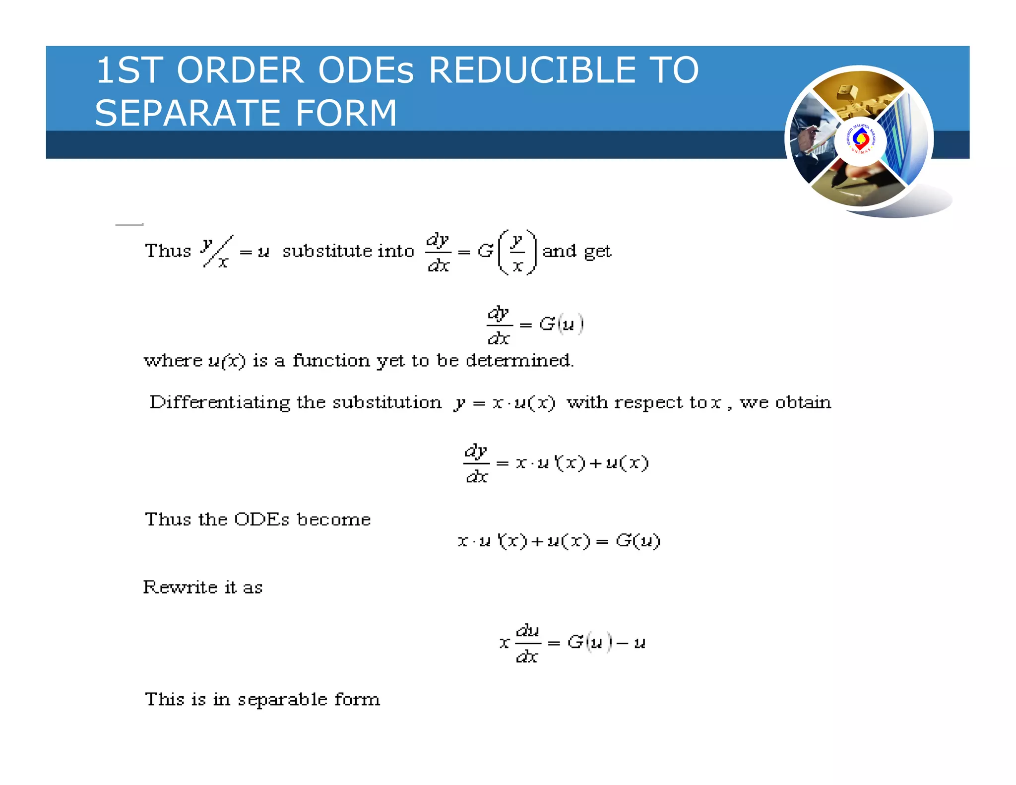 1ST ORDER ODEs REDUCIBLE TO
SEPARATE FORM
 