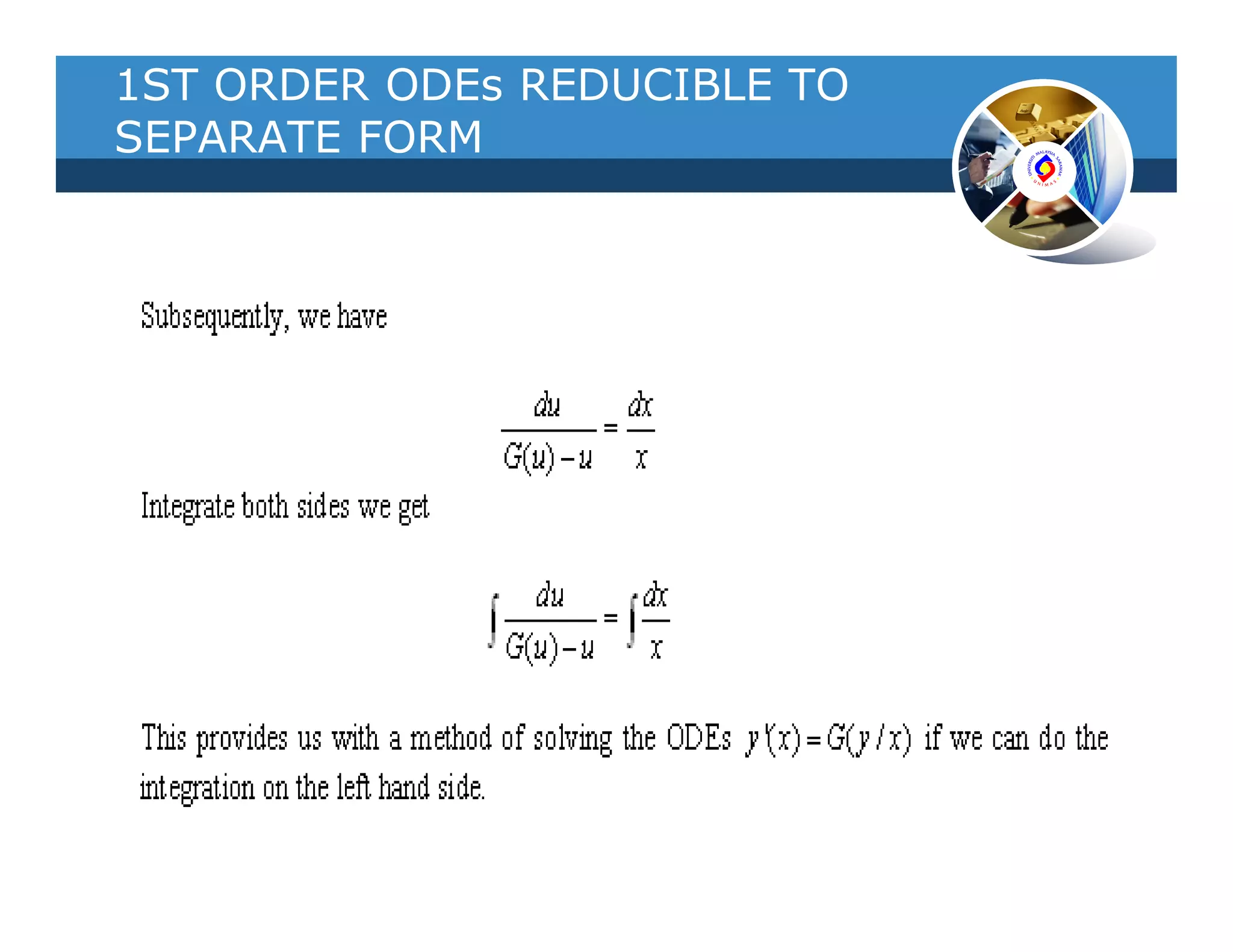 1ST ORDER ODEs REDUCIBLE TO
SEPARATE FORM
 