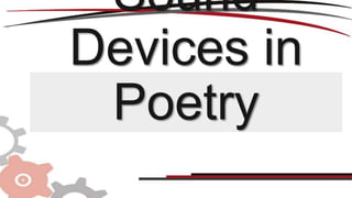 Sound
Devices in
Poetry
 