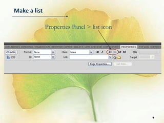 Make a list

              Properties Panel > list icon




                                             9
 
