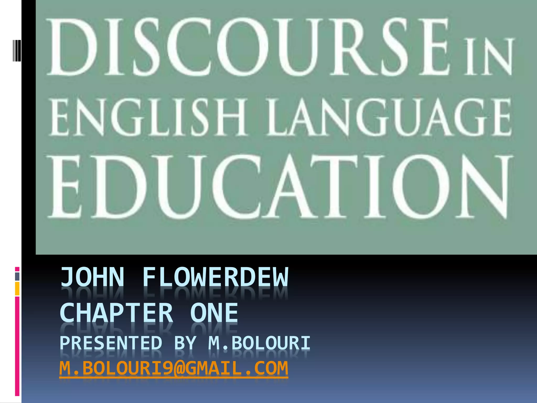 JOHN FLOWERDEW
CHAPTER ONE
PRESENTED BY M.BOLOURI
M.BOLOURI9@GMAIL.COM
 