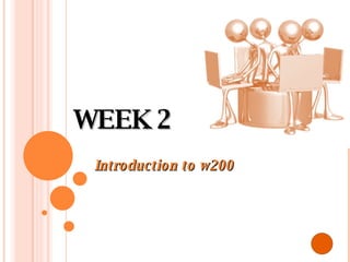 WEEK 2 Introduction to w200 