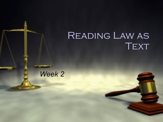 Reading Law as Text Week 2 
