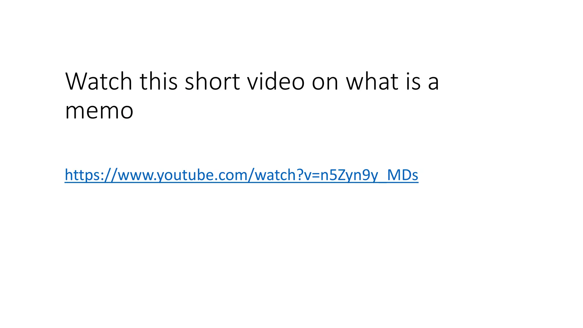 Watch this short video on what is a
memo
https://www.youtube.com/watch?v=n5Zyn9y_MDs
 