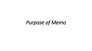 Purpose of Memo
 