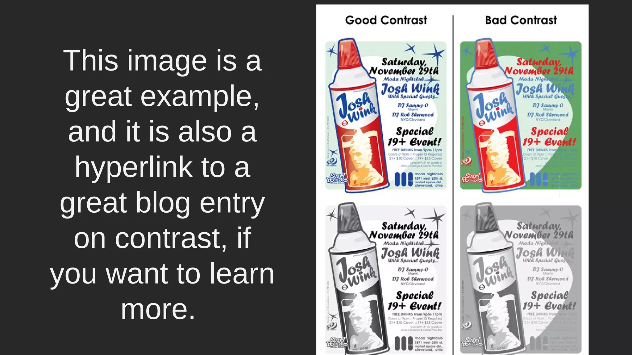 This image is a
great example,
and it is also a
hyperlink to a
great blog entry
on contrast, if
you want to learn
more.
 