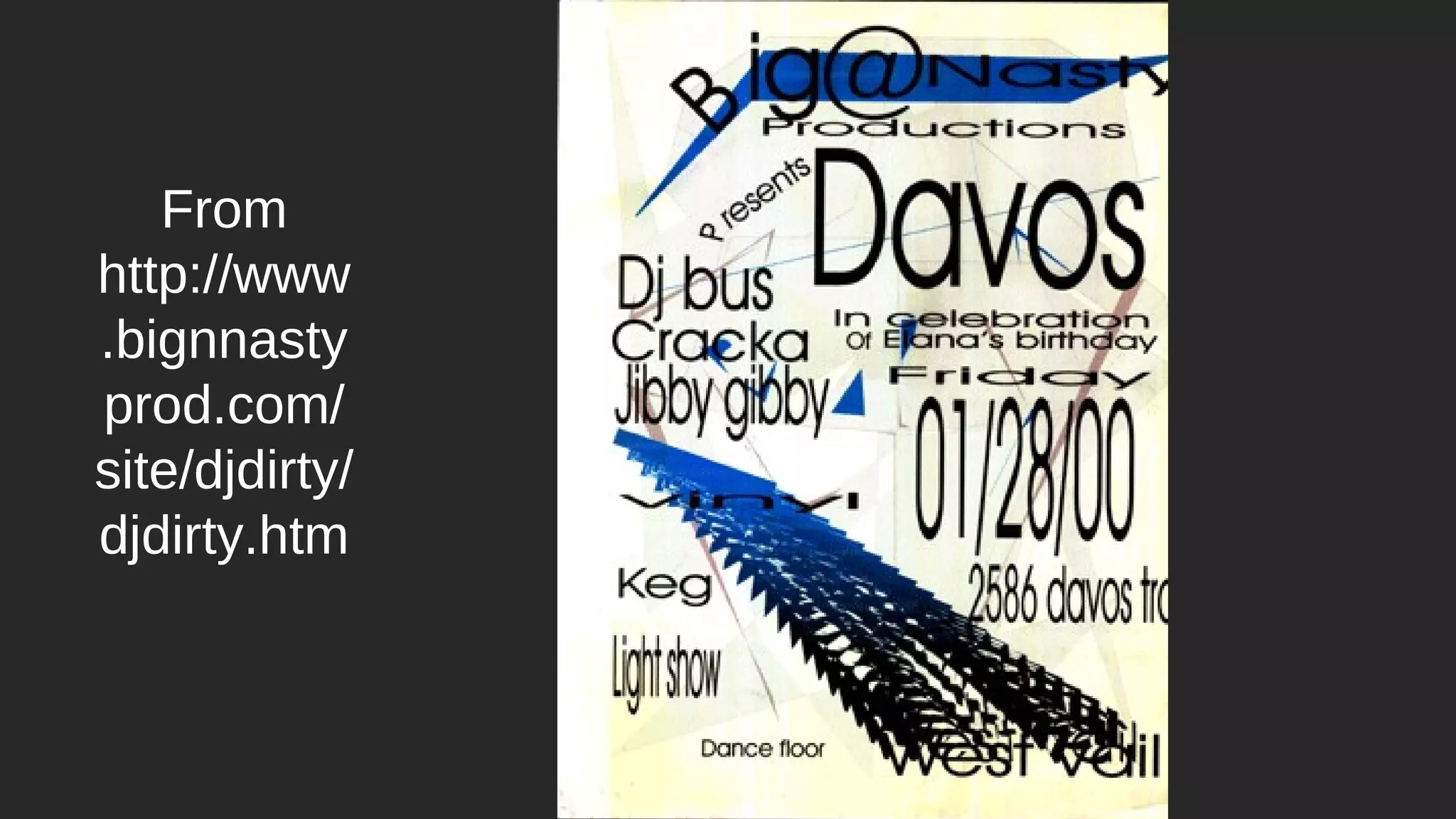 From
http://www
.bignnasty
prod.com/
site/djdirty/
djdirty.htm
 