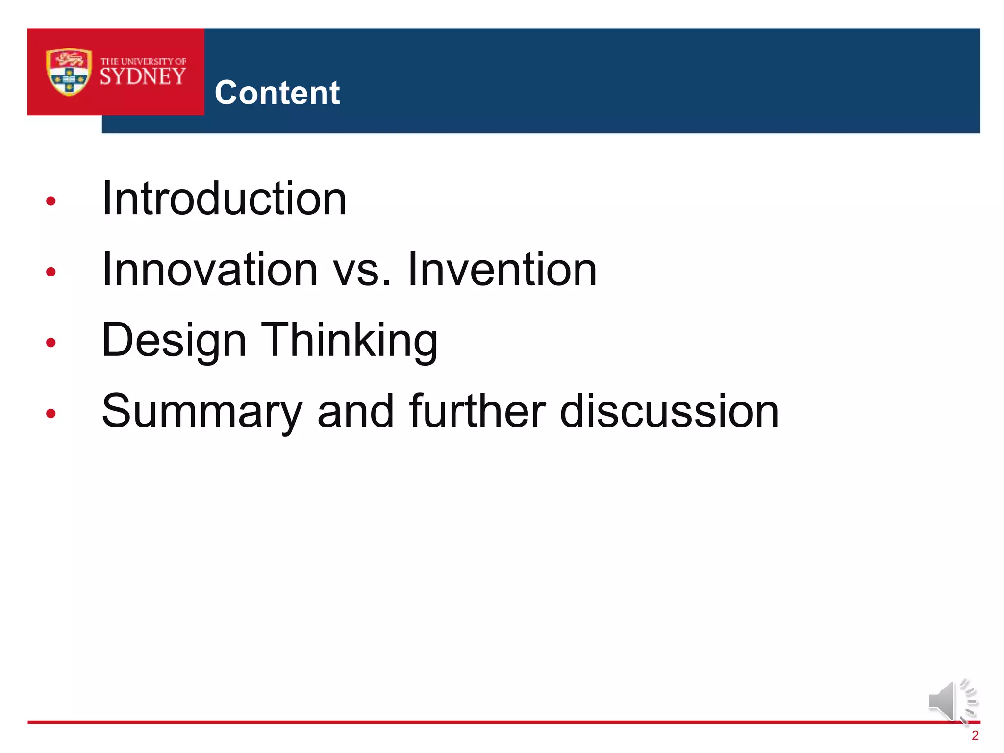 Content
2
• Introduction
• Innovation vs. Invention
• Design Thinking
• Summary and further discussion
 