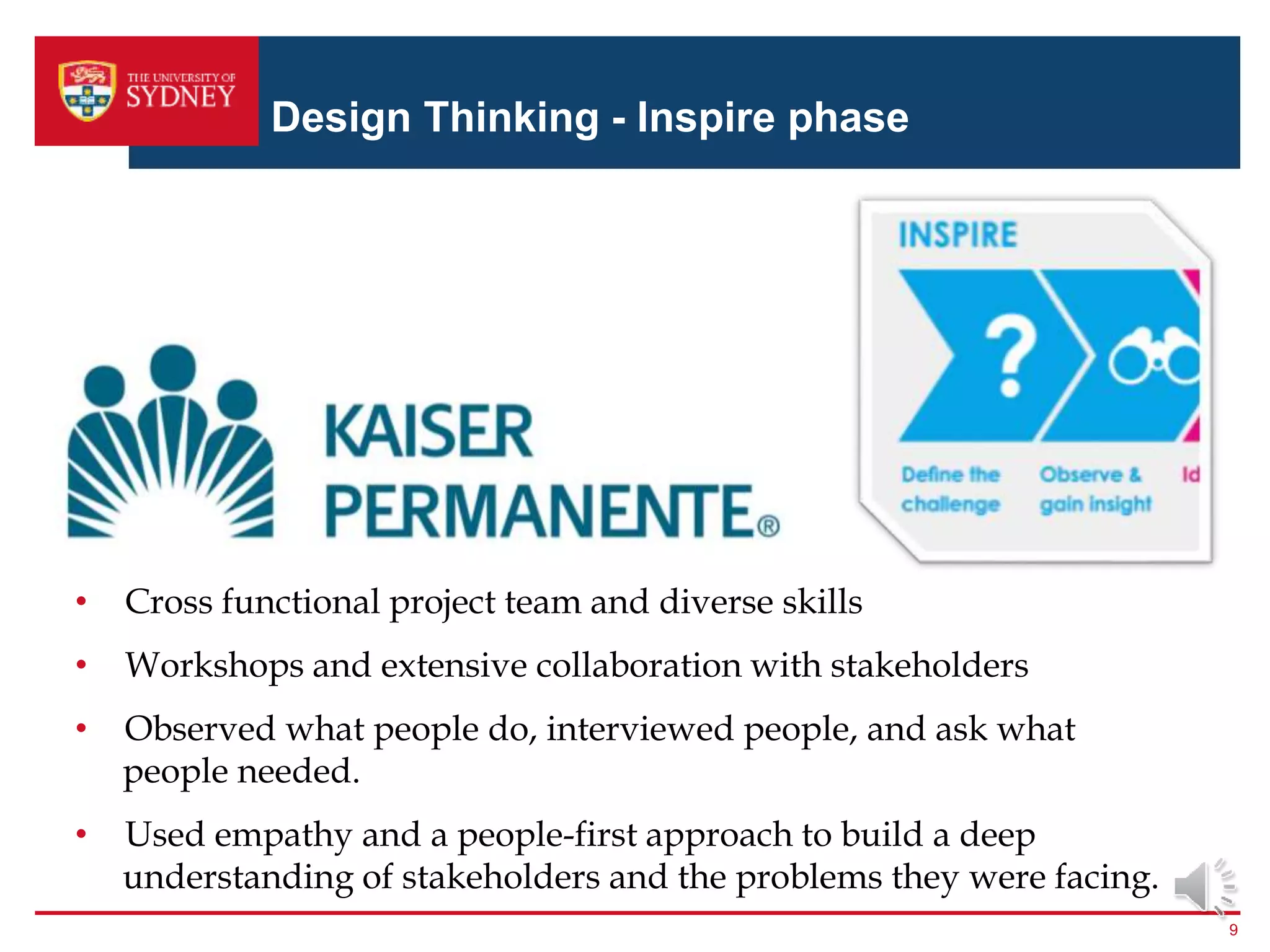 Design Thinking - Inspire phase
9
• Cross functional project team and diverse skills
• Workshops and extensive collaboration with stakeholders
• Observed what people do, interviewed people, and ask what
people needed.
• Used empathy and a people-first approach to build a deep
understanding of stakeholders and the problems they were facing.
 