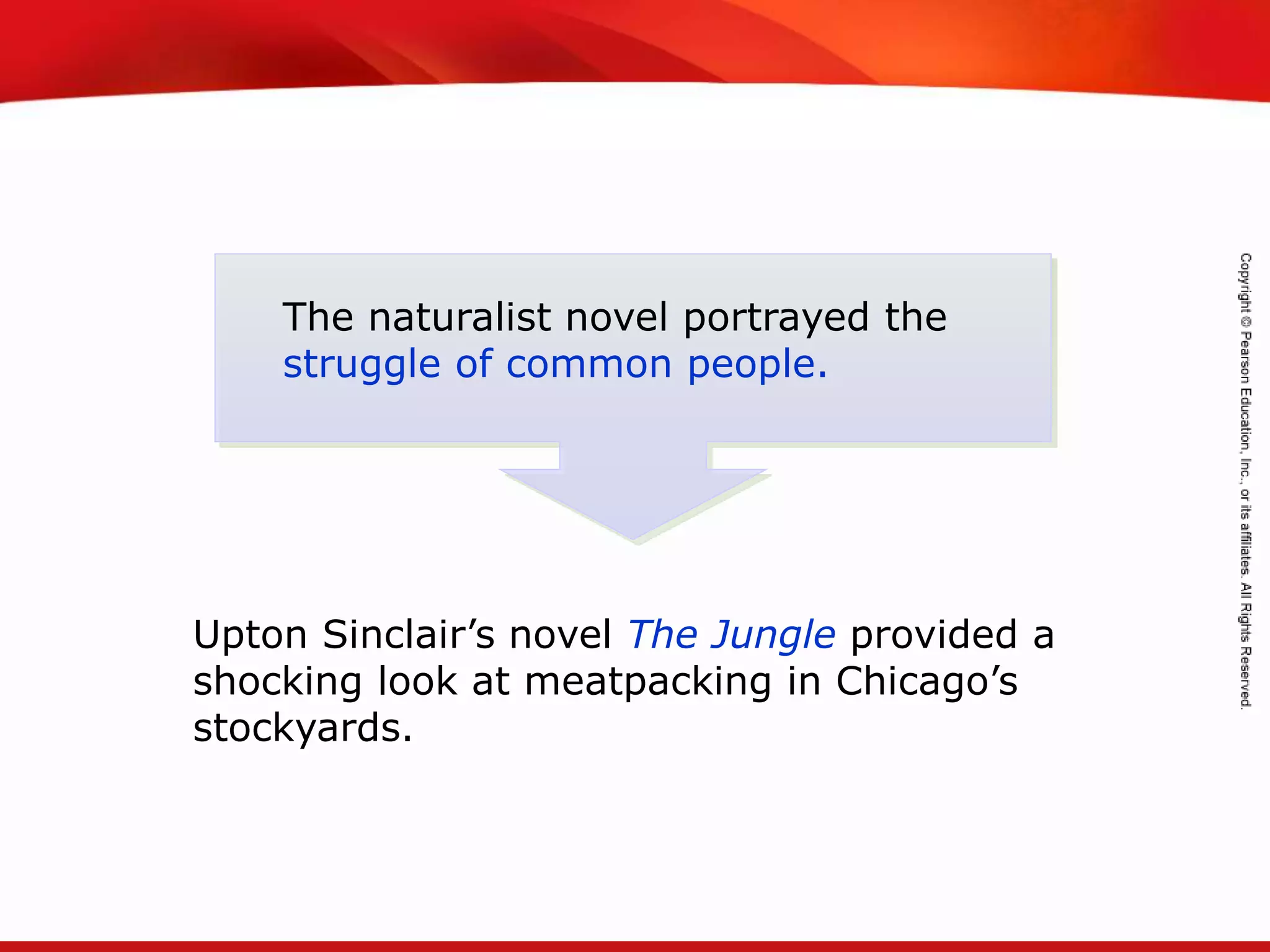 TEKS 8C: Calculate percent composition and empirical and molecular formulas.
Upton Sinclair’s novel The Jungle provided a
shocking look at meatpacking in Chicago’s
stockyards.
The naturalist novel portrayed the
struggle of common people.
 