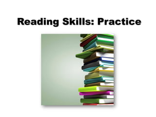 Reading Skills: Practice
 