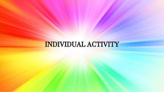 INDIVIDUAL ACTIVITY
 