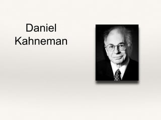 Daniel
Kahneman
 