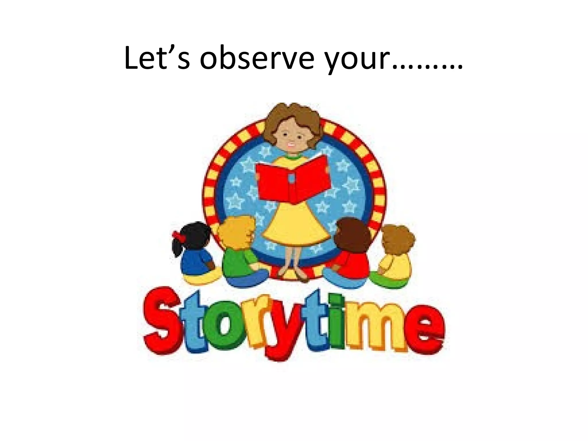 Let’s observe your………
 