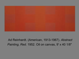 Ad Reinhardt. (American, 1913-1967).  Abstract Painting, Red . 1952. Oil on canvas, 9' x 40 1/8"   