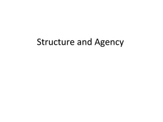 Structure and Agency  