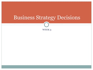 [object Object],Business Strategy Decisions 
