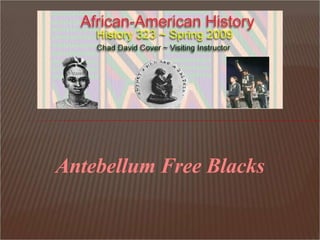 Antebellum Free Blacks 