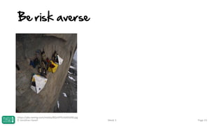 Be risk averse

https://pbs.twimg.com/media/BQvVFfiCAAIEk0W.jpg
© Jonathan Hazell

Week 3

Page 23

 