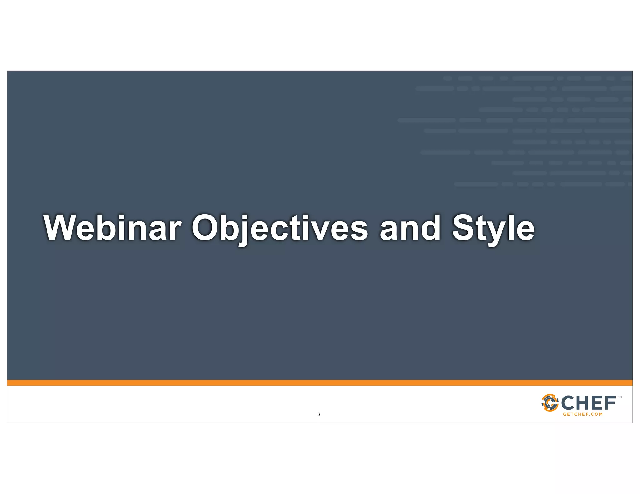 Webinar Objectives and Style
3
 