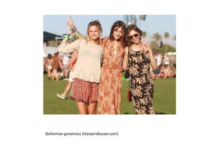 Bohemian greatness (HarpersBazaar.com)
 
