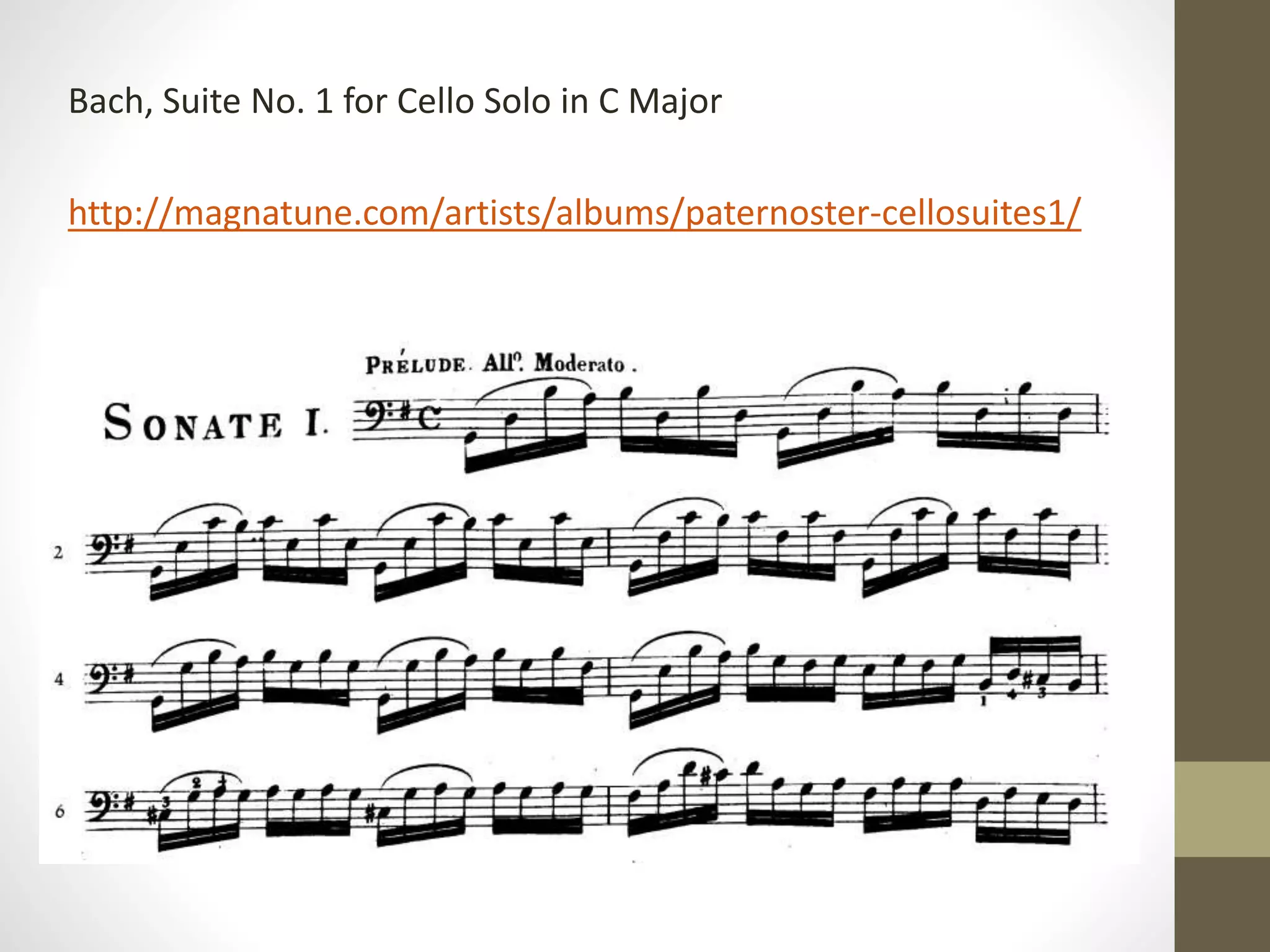 Bach, Suite No. 1 for Cello Solo in C Major
http://magnatune.com/artists/albums/paternoster-cellosuites1/
 
