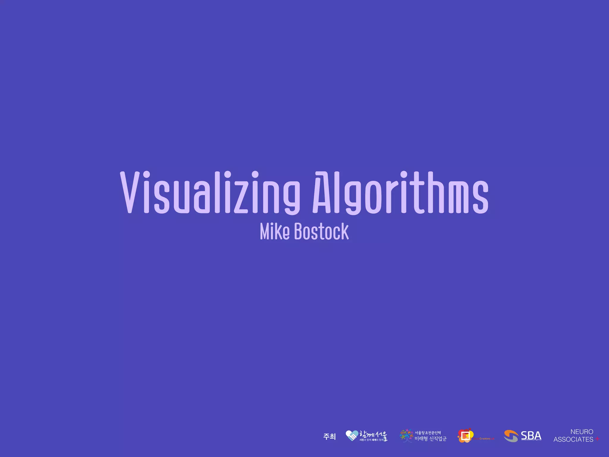 Visualizing Algorithms
Mike Bostock
 