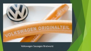 Volkswagen Sausages/Bratwurst
 