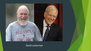 David Letterman
 