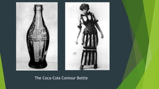 The Coca-Cola Contour Bottle
 