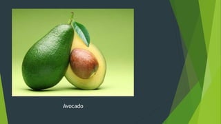 Avocado
 