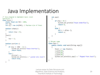 Java Implementation
Lecture series for Data Structures and
Algorithms, Data Science and Analytics,
Thai-Nichi Institute of Technology
20
 