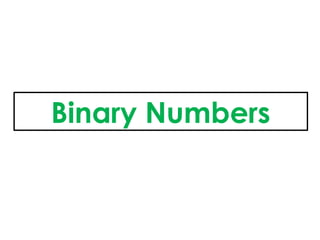Binary Numbers
 