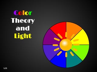 Color
Theory
and
Light
Link
 