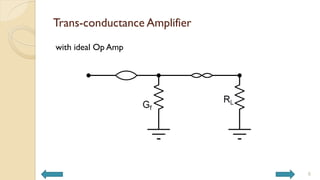 Trans-conductance Amplifier
with ideal Op Amp
6
 