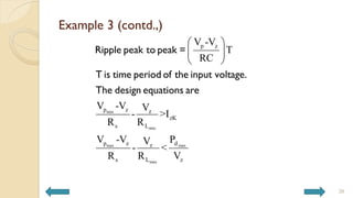 Example 3 (contd.,)
min
min
max max
max
p z
p z z
zK
s L
p z d
z
s L z
V -V
T
RC
V -V V
- >I
R R
V -V P
V
- <
R R V
 
 
 
Ripple peak to peak =
T is time period of the input voltage.
The design equations are
39
 