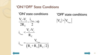 ‘ON’/’OFF’ State Conditions
 
max
max
max
max
s
c
C
c
s
C
s
s
s L C
i
V -V
- >0
2R 2
V -V
i <
R
V
i =
R +R R 2


'ON' state conditions
max
n s
V > V
'OFF' state conditions
46
 