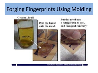 Forging Fingerprints Using Molding
 