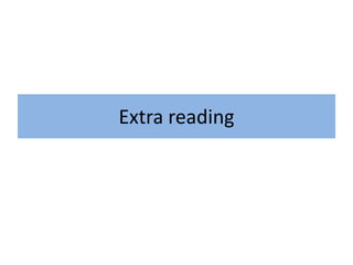 Extra reading
 