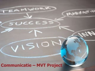 Communicatie – MVT Project
 