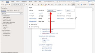 1. USE HEADINGS
● They allow you to
break up the document
into different sections,
and in word you can
use the headings outline
to browse the document
quickly and easily
 