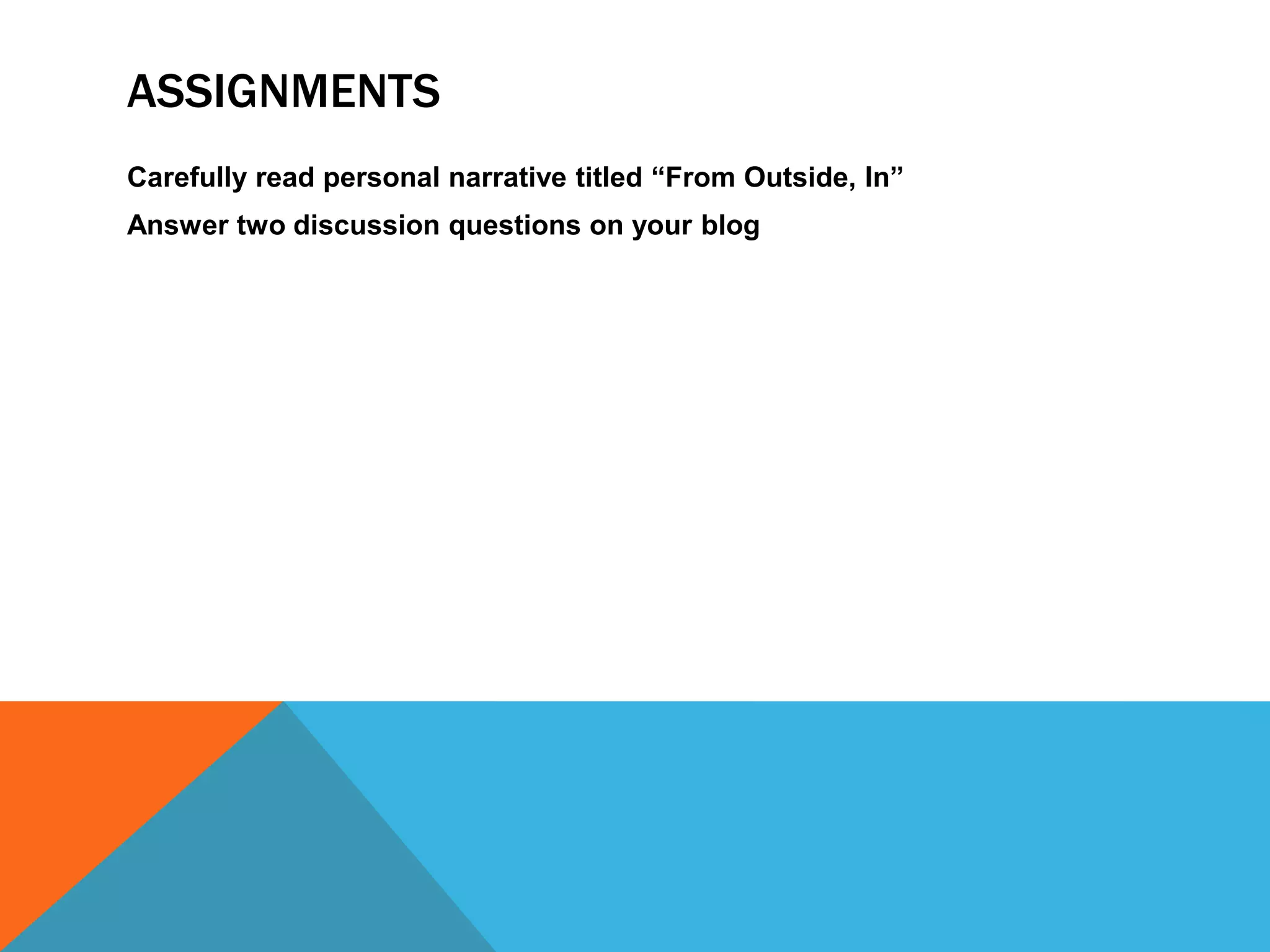 When you write a personal narrative, you can use first personal pronoun. Focus on your experiences, be descriptive about time and space, tell the experience why your experience is important.