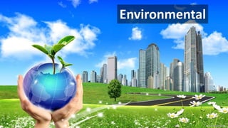 Environmental
 