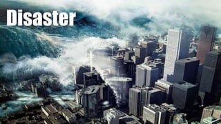 Disaster
 