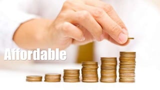 Affordable
 