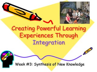 Week 3A: Powerful Learning Through Integration | PPT