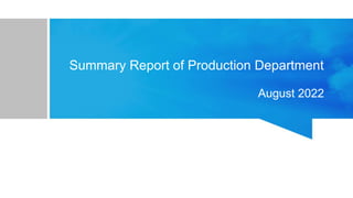 Summary Report of Production Department
August 2022
 