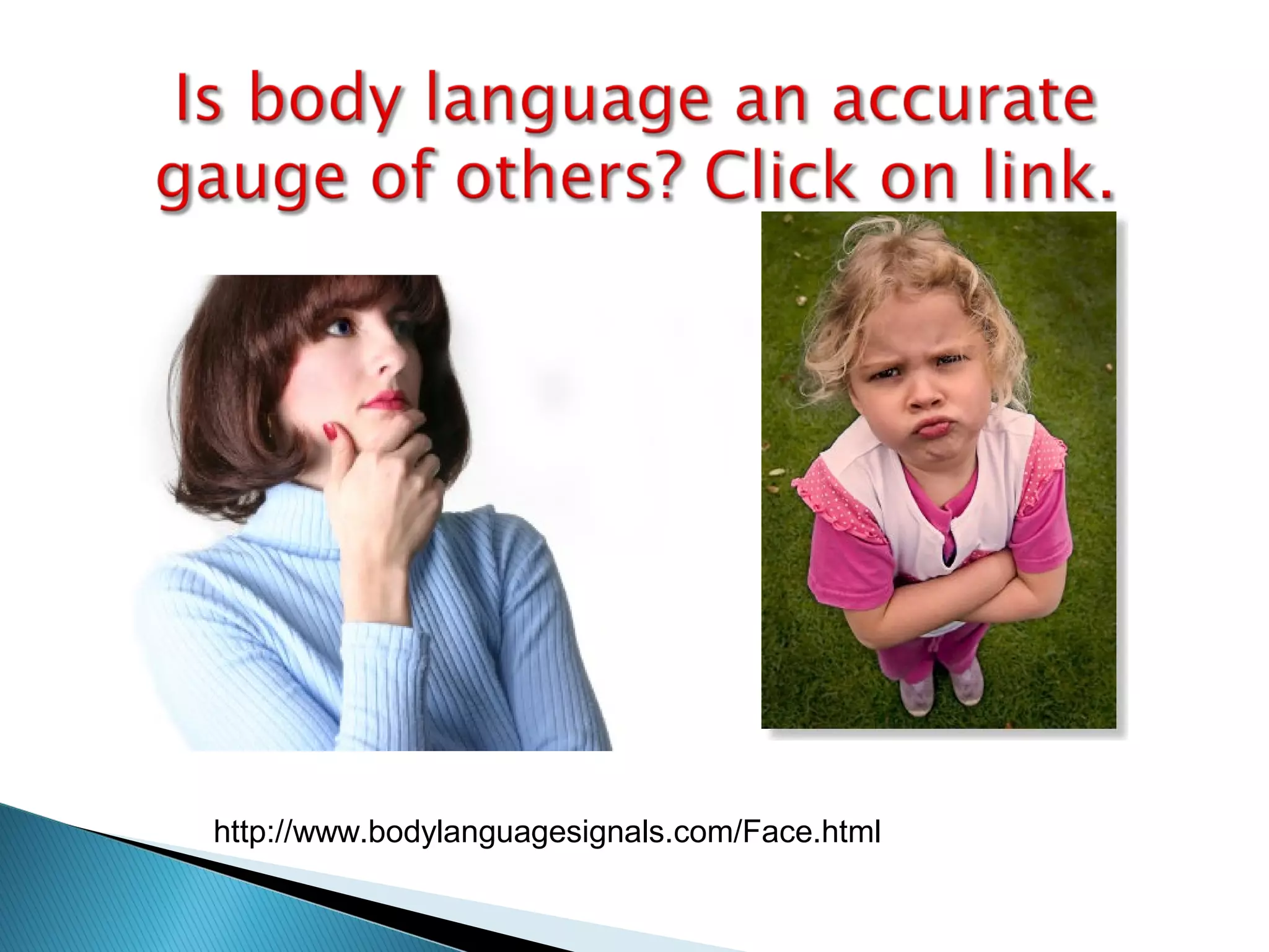 http://www.bodylanguagesignals.com/Face.html
 